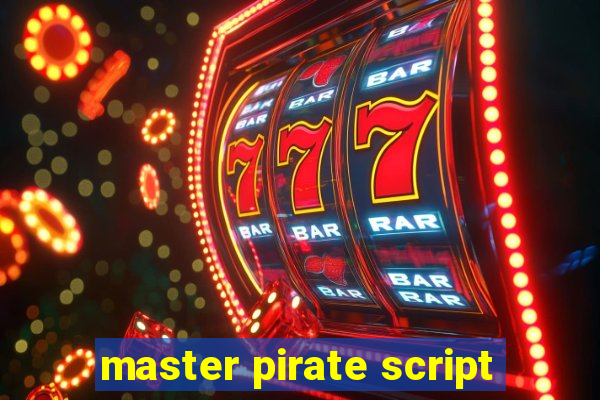 master pirate script